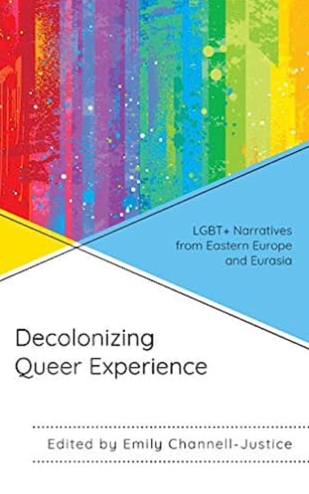 Decolonizing Queer Experience: LGBT+ Narratives from Eastern Europe and Eurasia