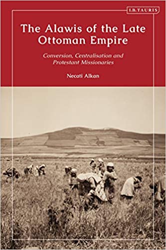 Non-Sunni Muslims in the Late Ottoman Empire: State and Missionary Perceptions of the Alawis