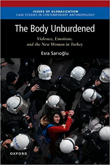 The Body Unburdened: Violence, Emotions, and the New Woman in Turkey