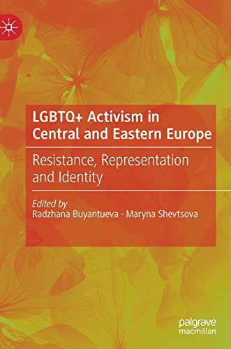LGBTQ+ Activism in Central and Eastern Europe: Resistance, Representation and Identity