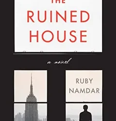 The Ruined House. Novela israelí en el exilio. Entrevista a Ruby Namdar