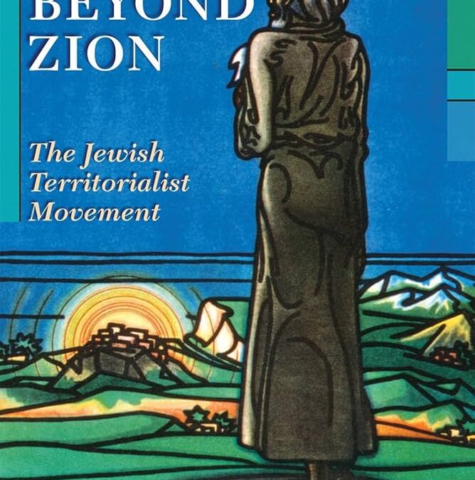 Beyond Zion. Analizando el territorialismo judío. Entrevista a Laura Almagor