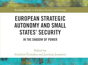 Los países del Báltico en la seguridad y autonomía estratégica europea ante la amenaza rusa. Entrevista a Giedrius Cesnakas